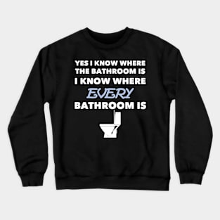 IBS I Know Where Every Bathroom Is Crewneck Sweatshirt